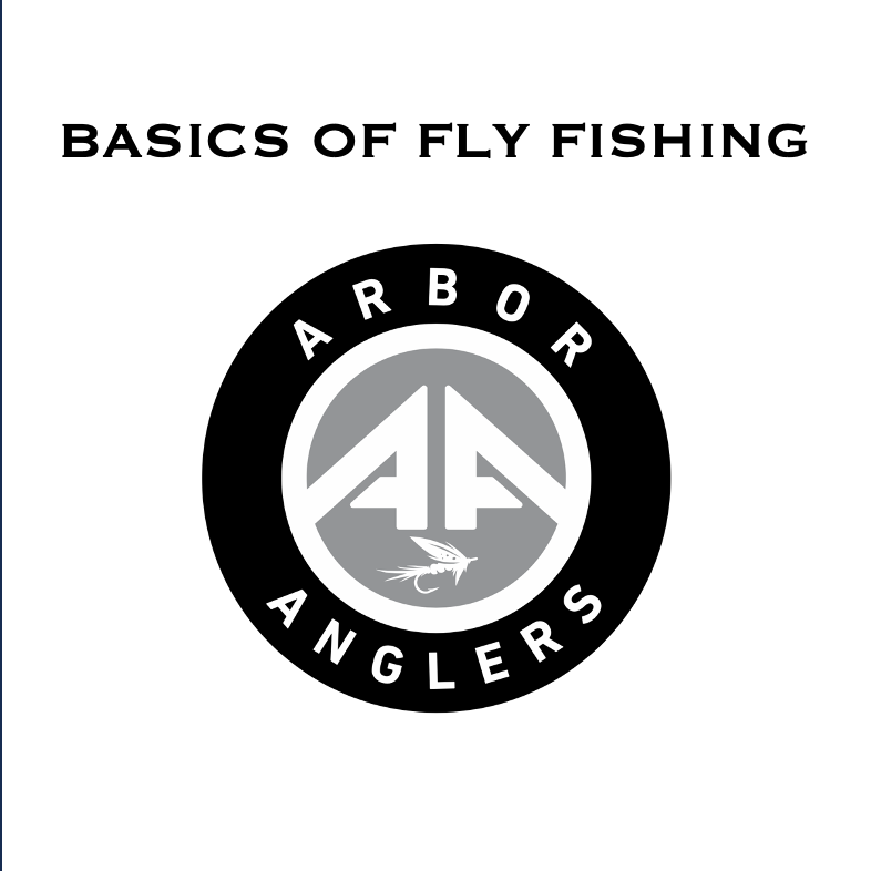 Basics of Fly-Fishing Class - Arbor Anglers